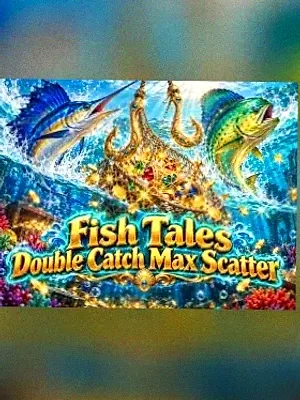 Fish Tales Double Catch Max Scatter at Amonbet